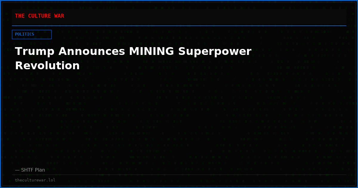 Trump Announces MINING Superpower Revolution