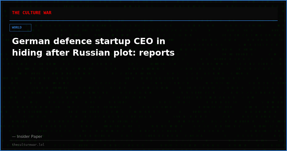German defence startup CEO in hiding after Russian plot: reports