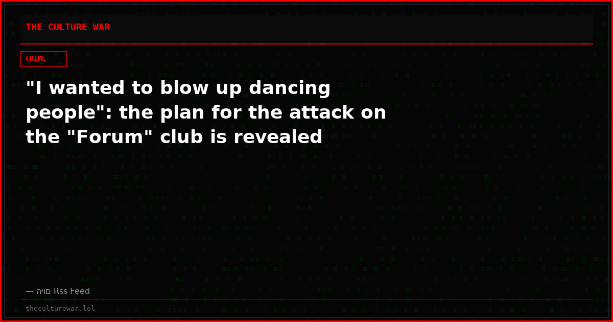 "I wanted to blow up dancing people": the plan for the attack on the "Forum" club is revealed