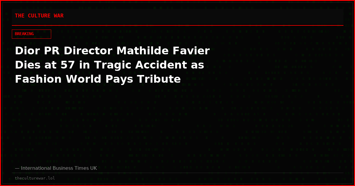 Dior PR Director Mathilde Favier Dies at 57 in Tragic Accident as Fashion World Pays Tribute
