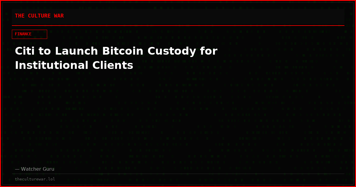 Citi to Launch Bitcoin Custody for Institutional Clients