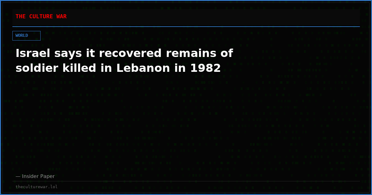 Israel says it recovered remains of soldier killed in Lebanon in 1982