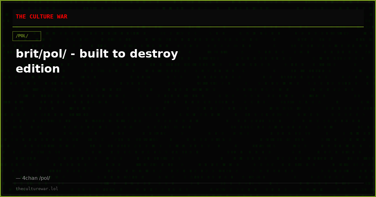 brit/pol/ - built to destroy edition