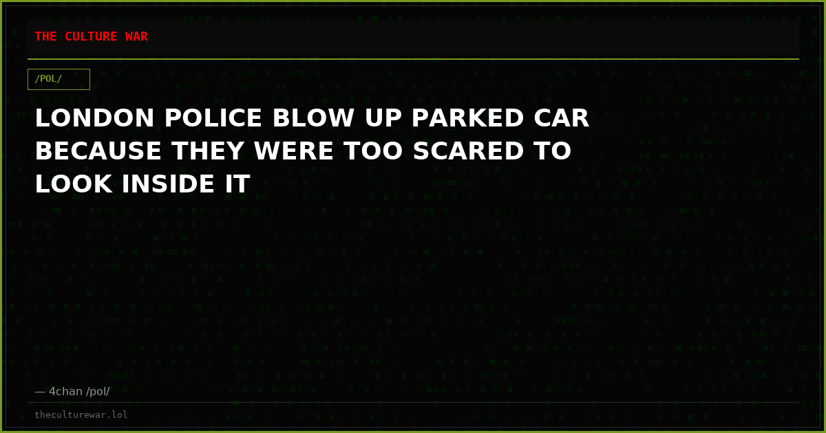LONDON POLICE BLOW UP PARKED CAR BECAUSE THEY WERE TOO SCARED TO LOOK INSIDE IT