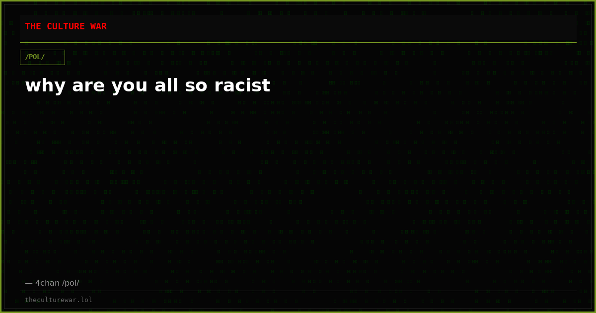 why are you all so racist