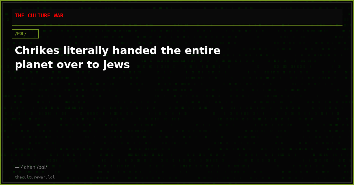 Chrikes literally handed the entire planet over to jews