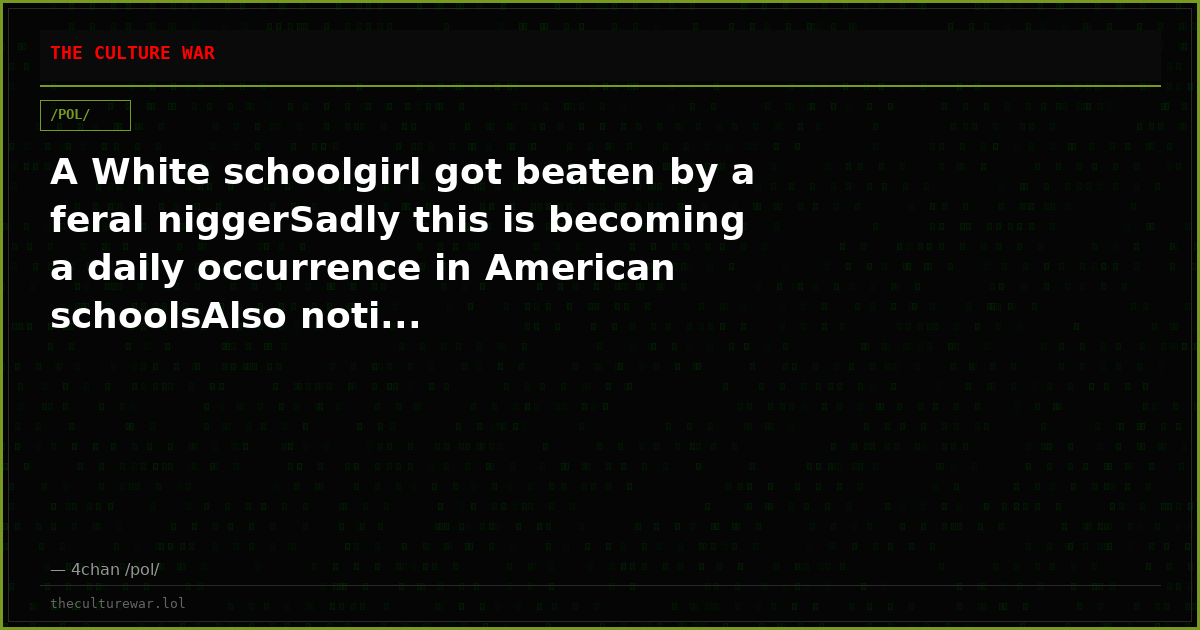 A White schoolgirl got beaten by a feral niggerSadly this is becoming a daily occurrence in American schoolsAlso noti...