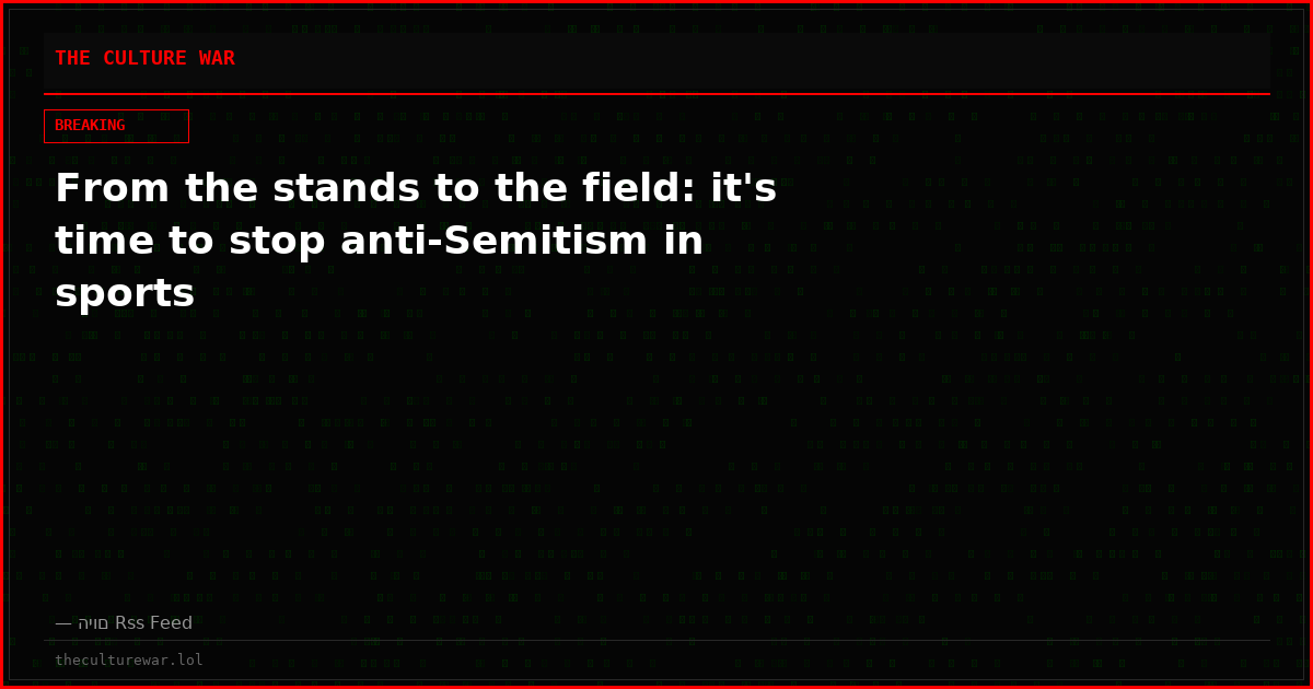From the stands to the field: it's time to stop anti-Semitism in sports