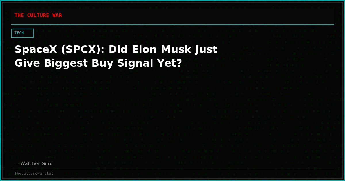 SpaceX (SPCX): Did Elon Musk Just Give Biggest Buy Signal Yet?