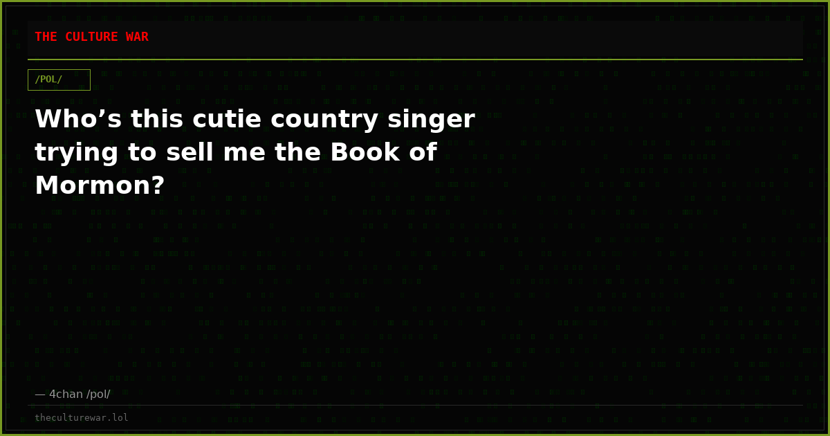 Who’s this cutie country singer trying to sell me the Book of Mormon?