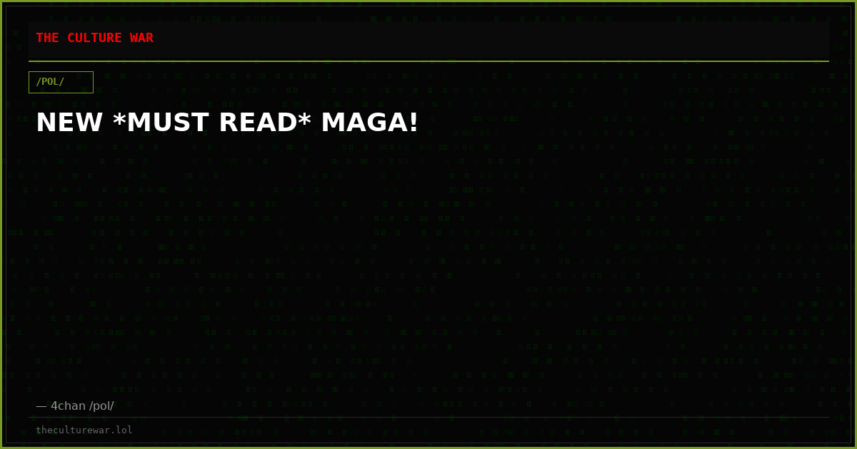 NEW *MUST READ* MAGA!
