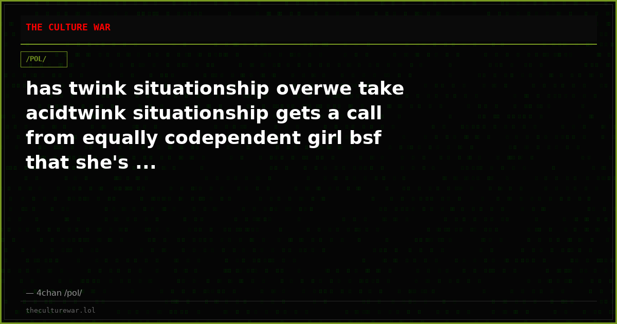 has twink situationship overwe take acidtwink situationship gets a call from equally codependent girl bsf that she's ...