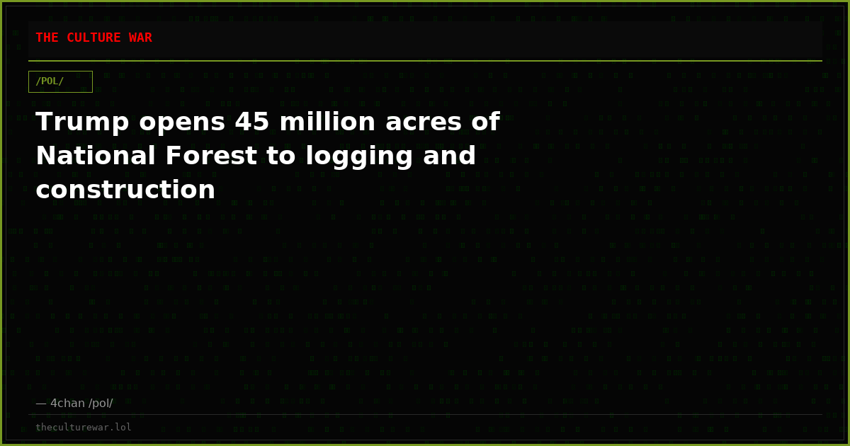 Trump opens 45 million acres of National Forest to logging and construction