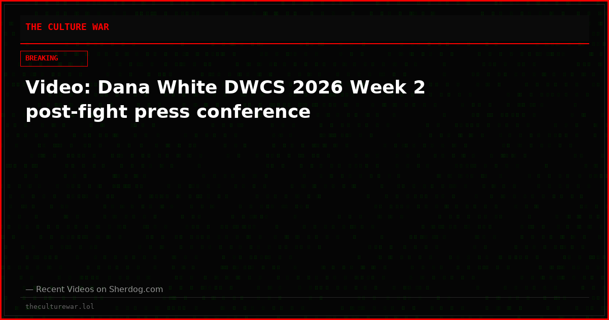 Video: Dana White DWCS 2026 Week 2 post-fight press conference