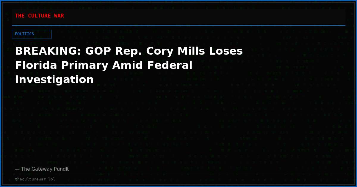 BREAKING: GOP Rep. Cory Mills Loses Florida Primary Amid Federal Investigation
