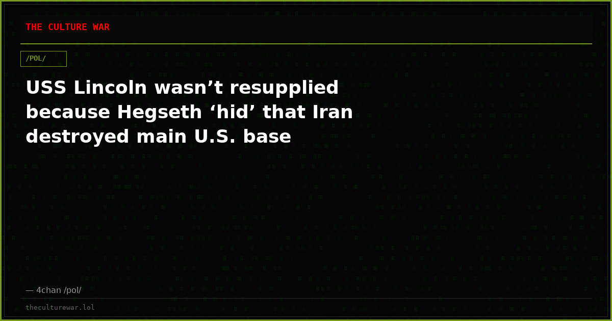 USS Lincoln wasn’t resupplied because Hegseth ‘hid’ that Iran destroyed main U.S. base