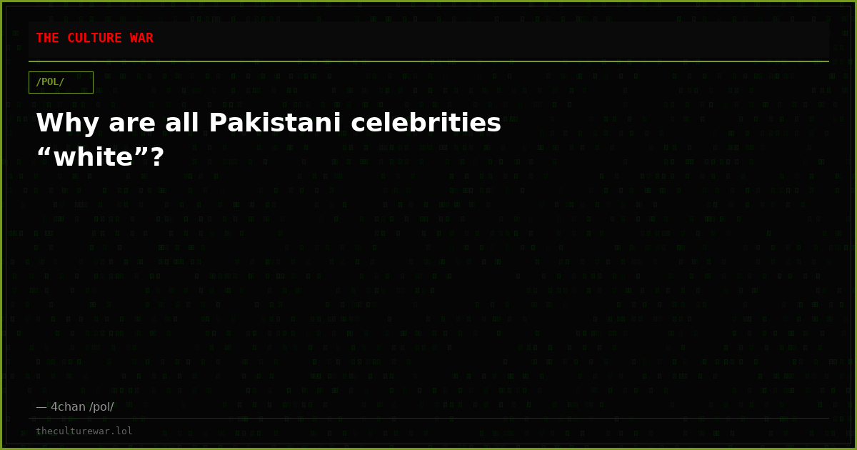 Why are all Pakistani celebrities “white”?