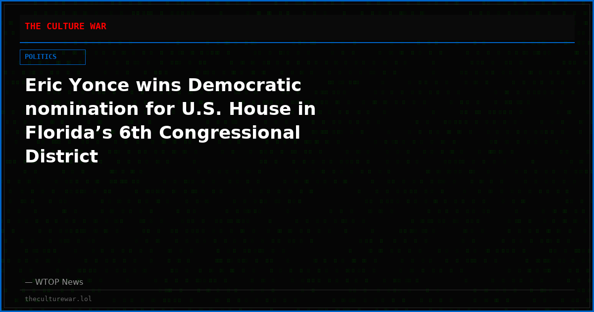Eric Yonce wins Democratic nomination for U.S. House in Florida’s 6th Congressional District