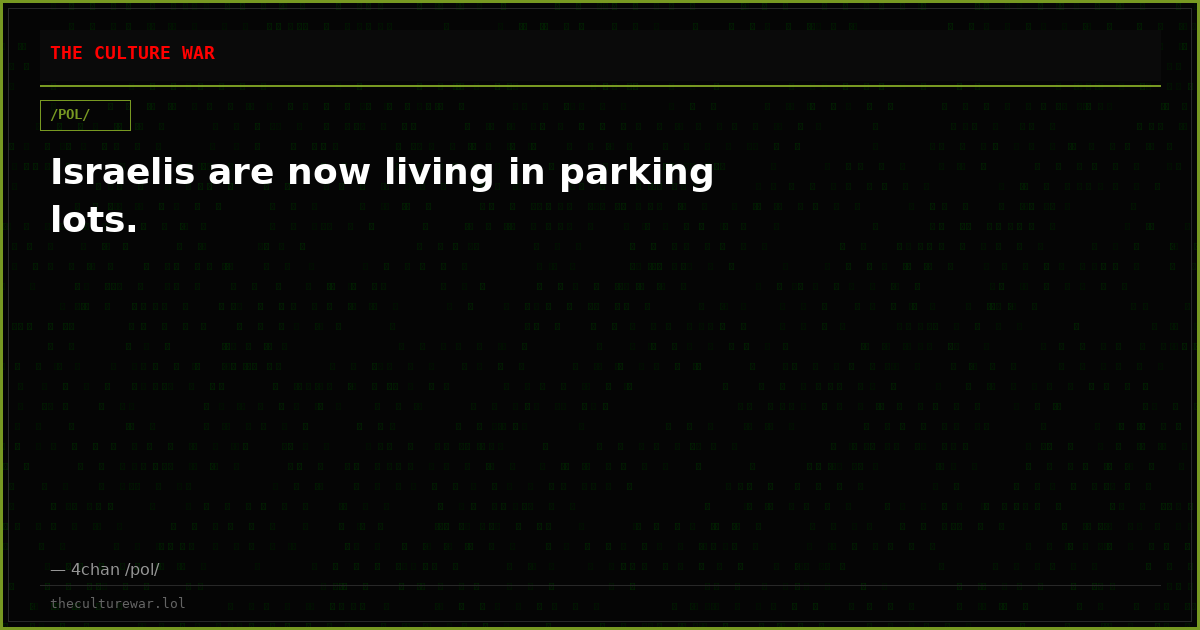Israelis are now living in parking lots.