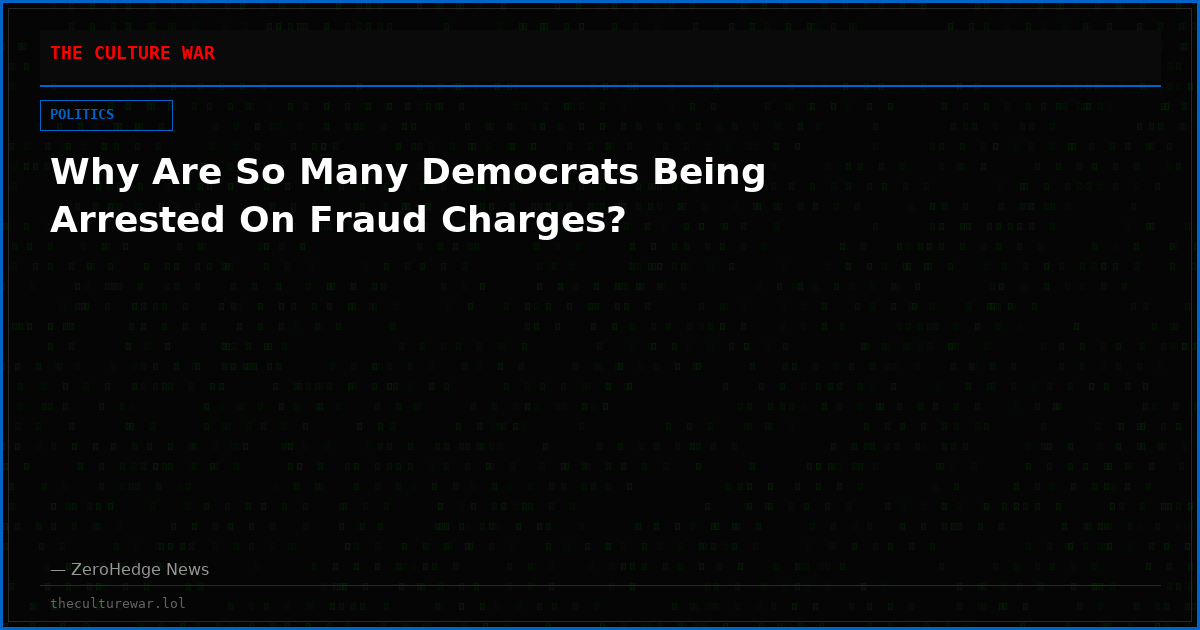 Why Are So Many Democrats Being Arrested On Fraud Charges?