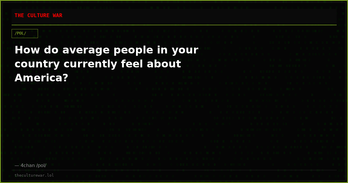 How do average people in your country currently feel about America?