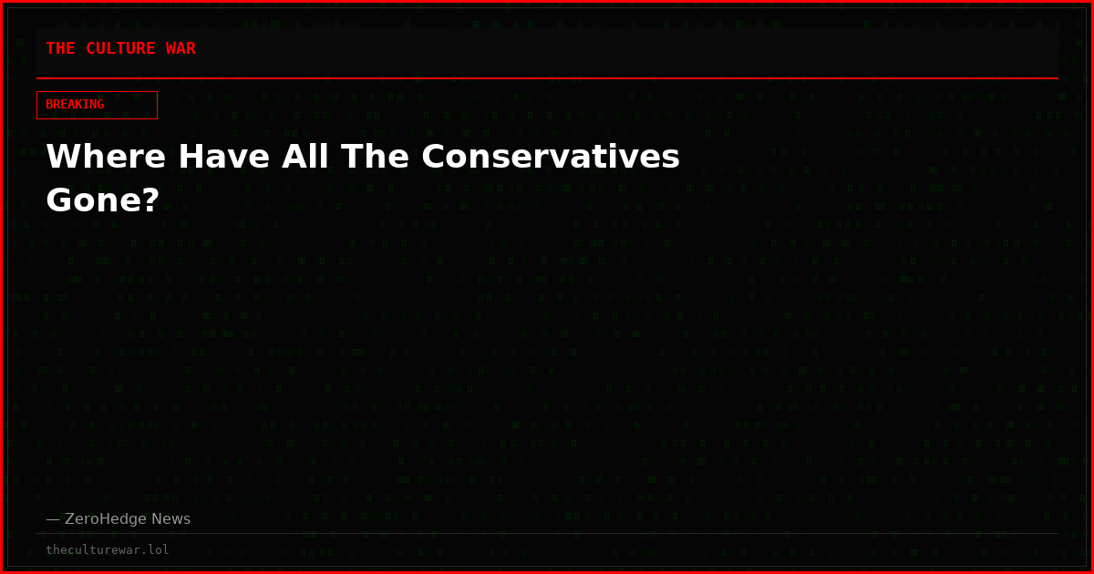 Where Have All The Conservatives Gone?