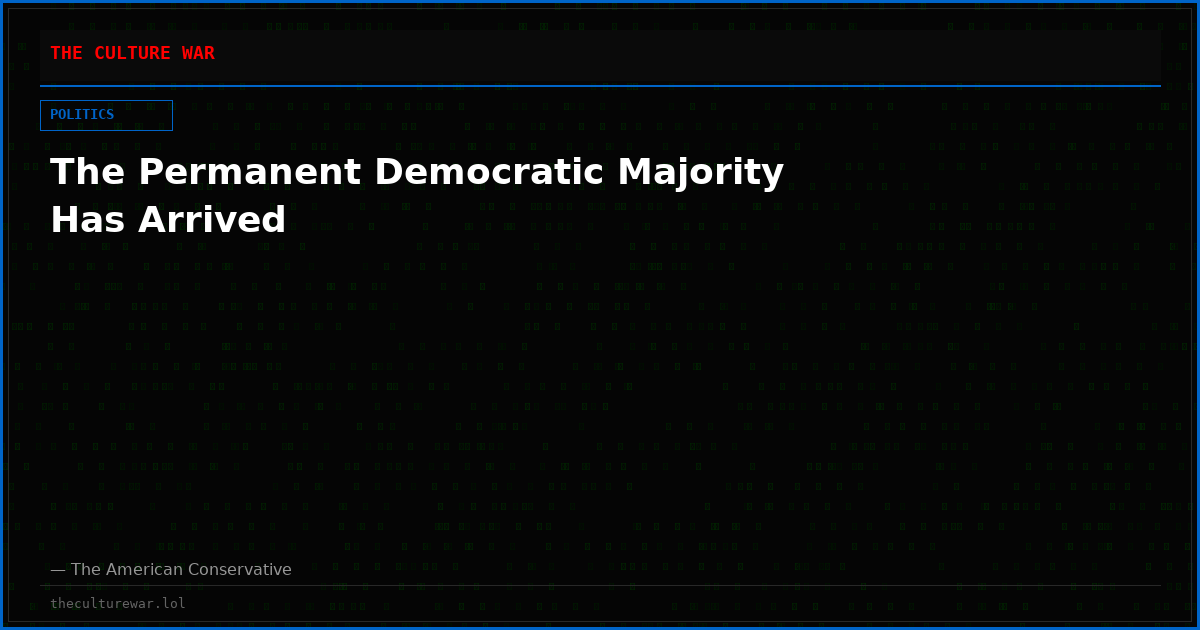 The Permanent Democratic Majority Has Arrived