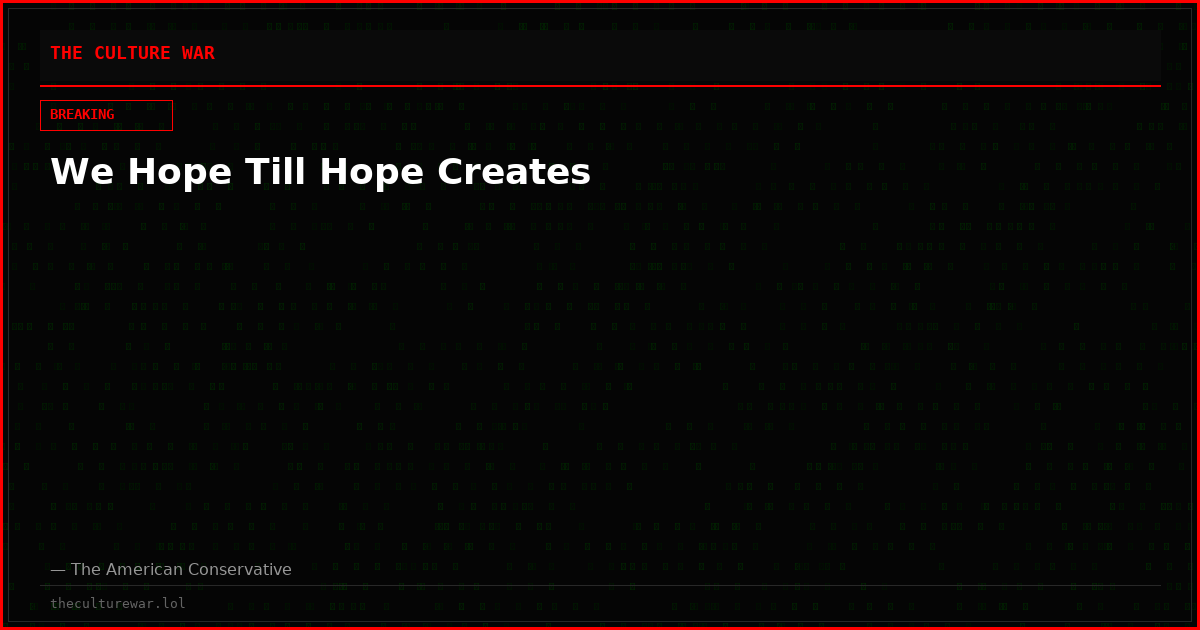 We Hope Till Hope Creates