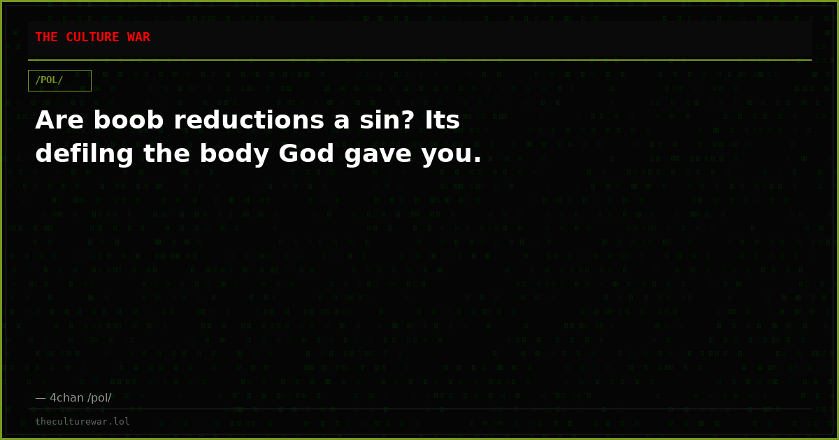 Are boob reductions a sin? Its defilng the body God gave you.