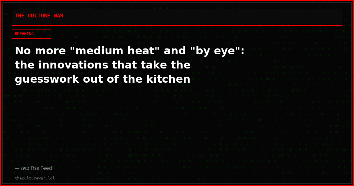 No more "medium heat" and "by eye": the innovations that take the guesswork out of the kitchen