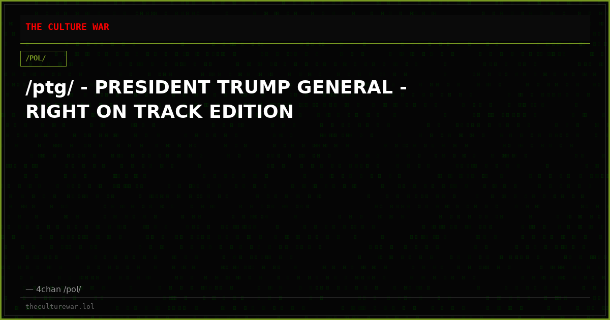 /ptg/ - PRESIDENT TRUMP GENERAL - RIGHT ON TRACK EDITION