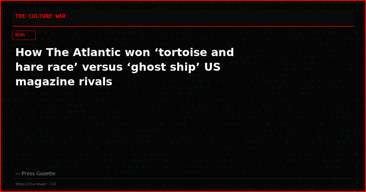 How The Atlantic won ‘tortoise and hare race’ versus ‘ghost ship’ US magazine rivals