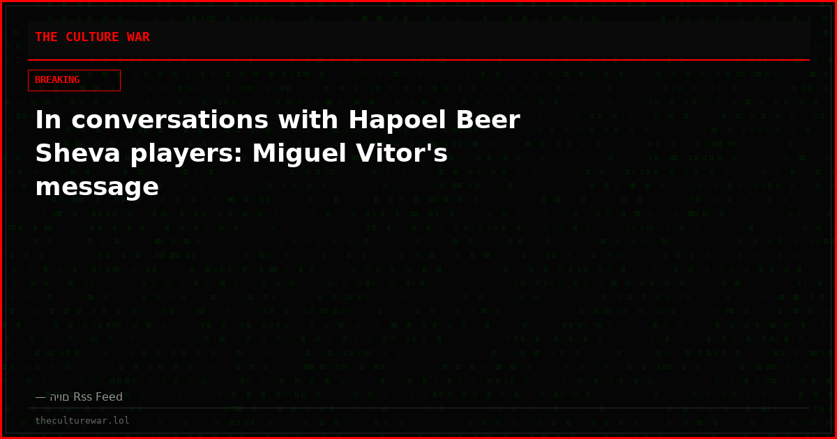 In conversations with Hapoel Beer Sheva players: Miguel Vitor's message