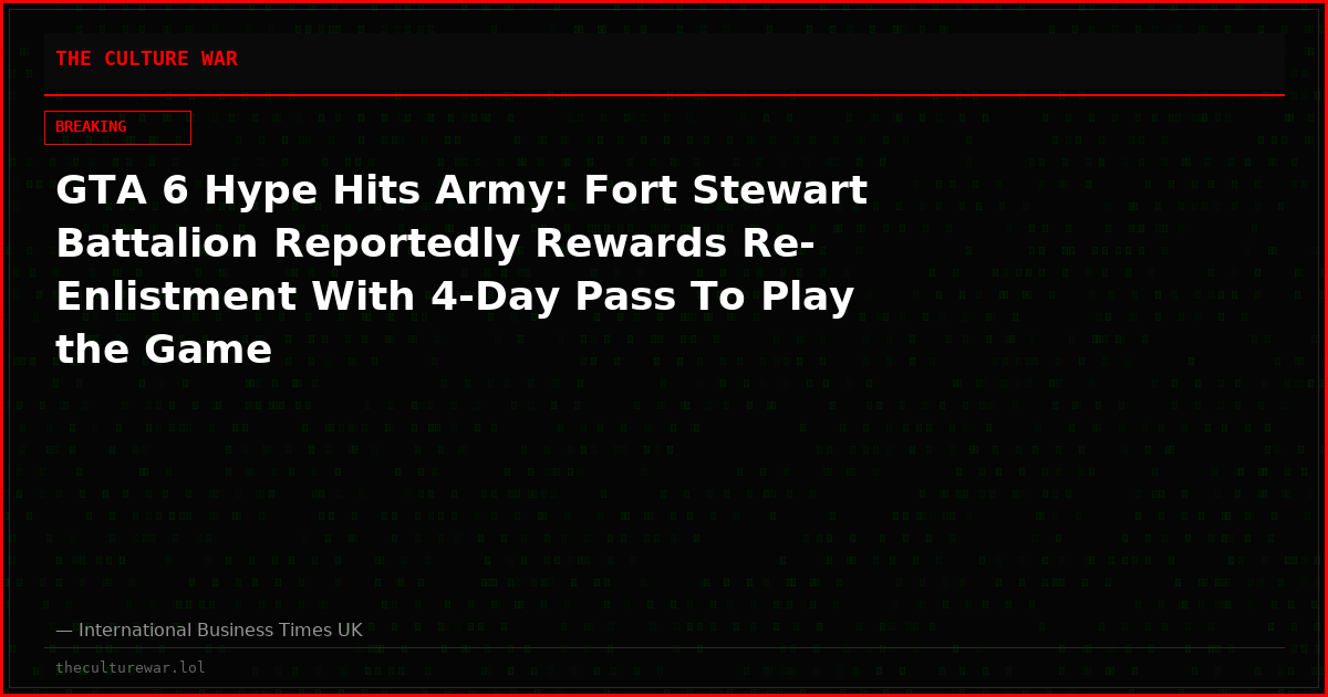 GTA 6 Hype Hits Army: Fort Stewart Battalion Reportedly Rewards Re-Enlistment With 4-Day Pass To Play the Game