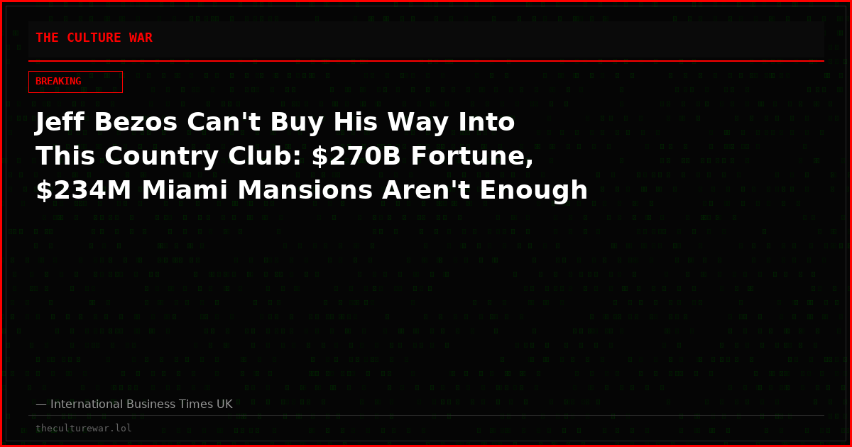 Jeff Bezos Can't Buy His Way Into This Country Club: $270B Fortune, $234M Miami Mansions Aren't Enough