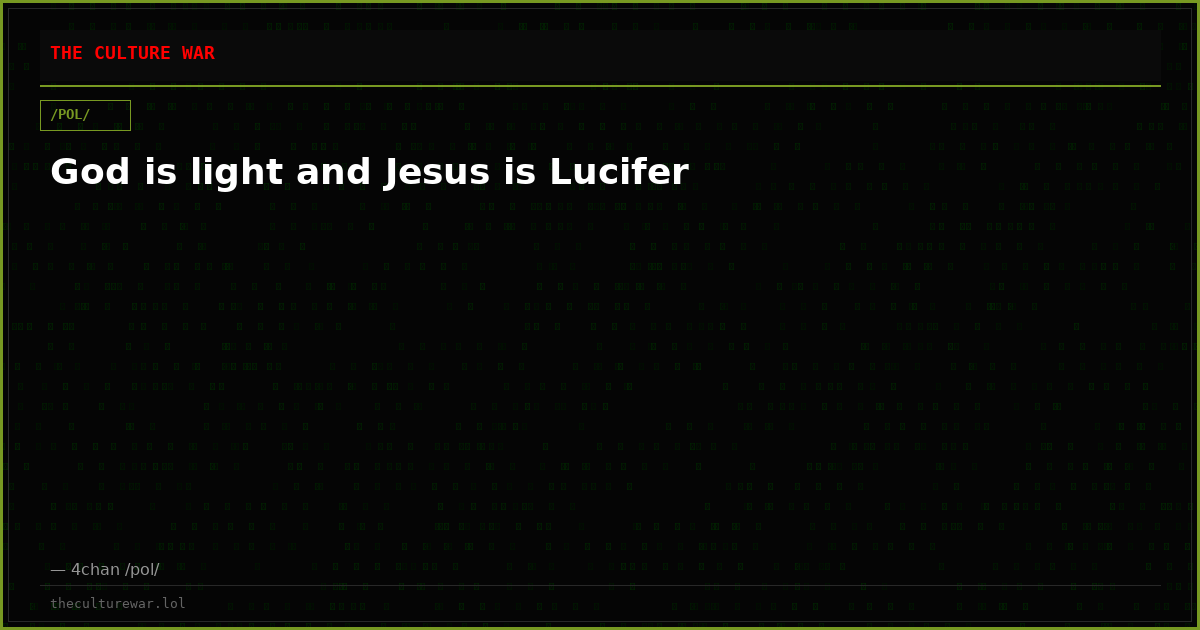 God is light and Jesus is Lucifer