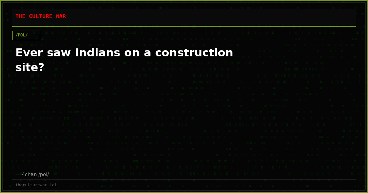 Ever saw Indians on a construction site?
