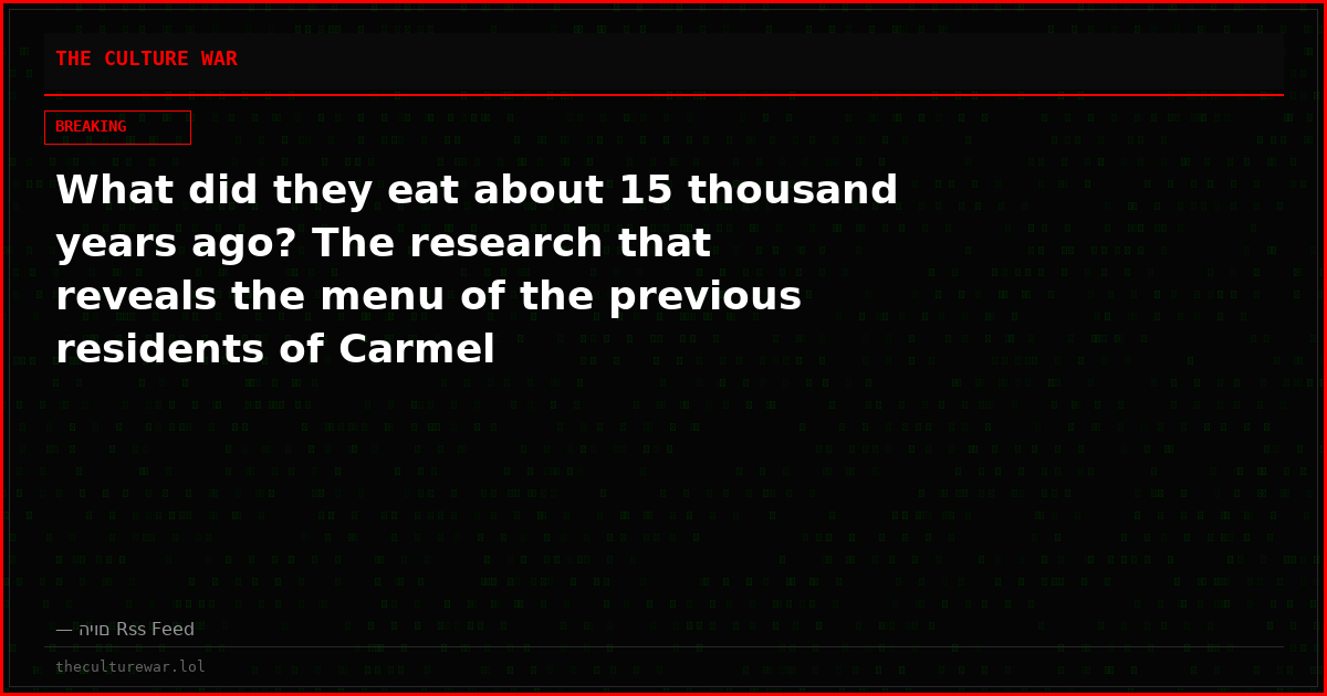 What did they eat about 15 thousand years ago? The research that reveals the menu of the previous residents of Carmel
