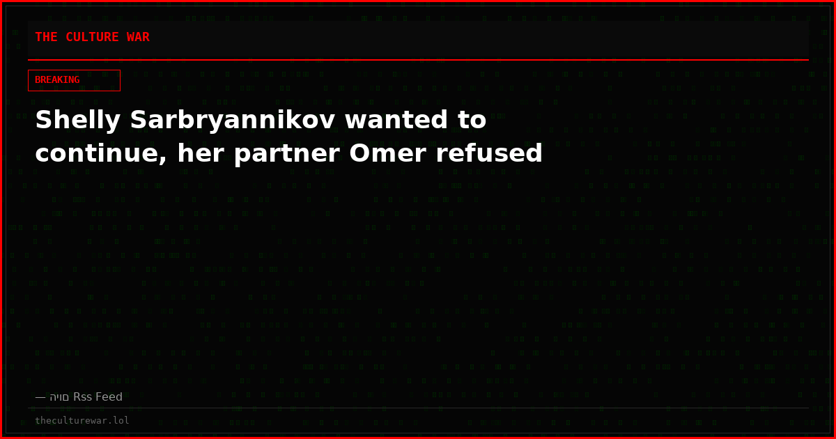 Shelly Sarbryannikov wanted to continue, her partner Omer refused
