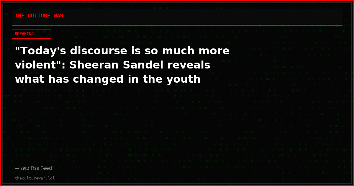 "Today's discourse is so much more violent": Sheeran Sandel reveals what has changed in the youth