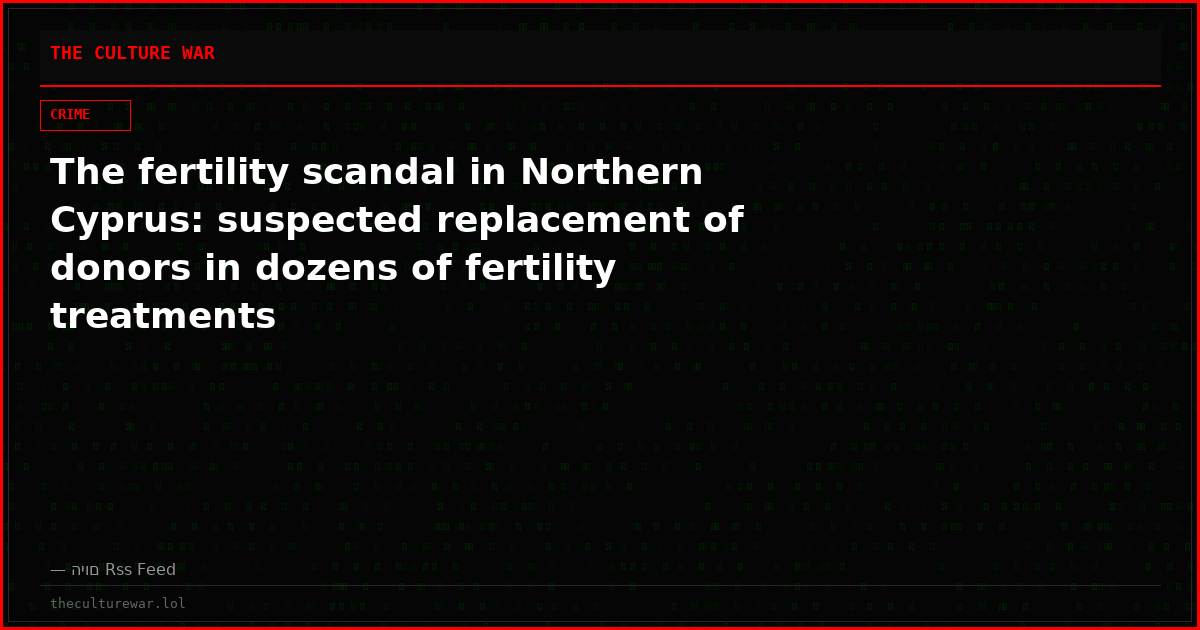 The fertility scandal in Northern Cyprus: suspected replacement of donors in dozens of fertility treatments