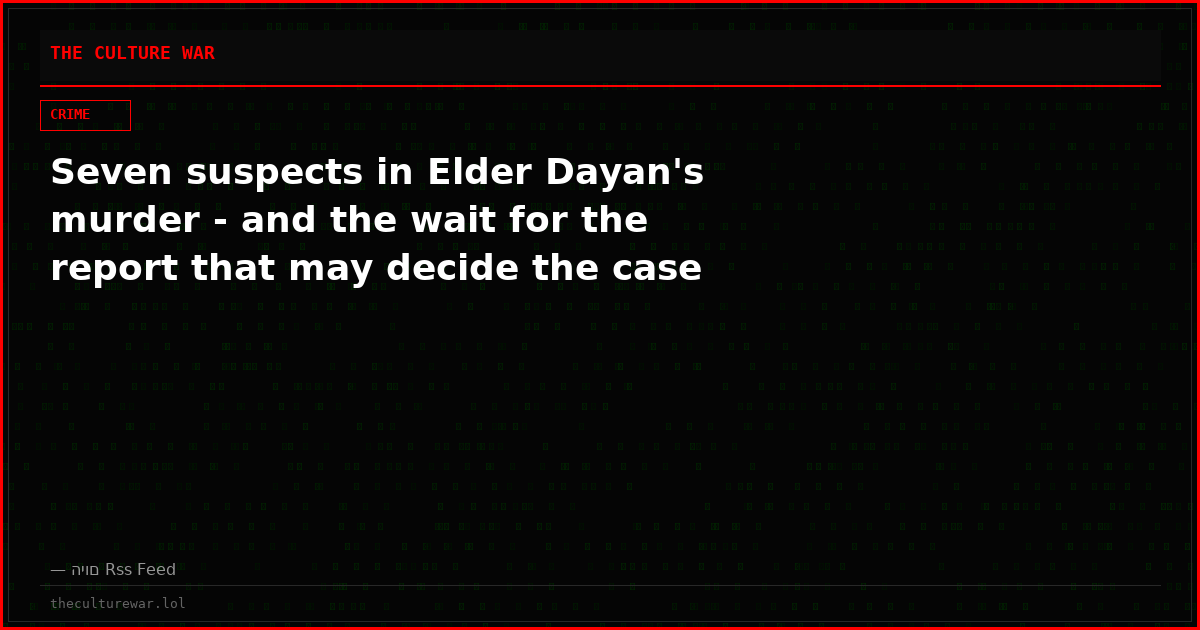 Seven suspects in Elder Dayan's murder - and the wait for the report that may decide the case