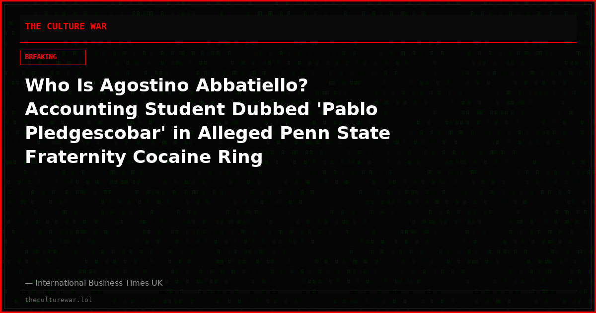 Who Is Agostino Abbatiello? Accounting Student Dubbed 'Pablo Pledgescobar' in Alleged Penn State Fraternity Cocaine Ring