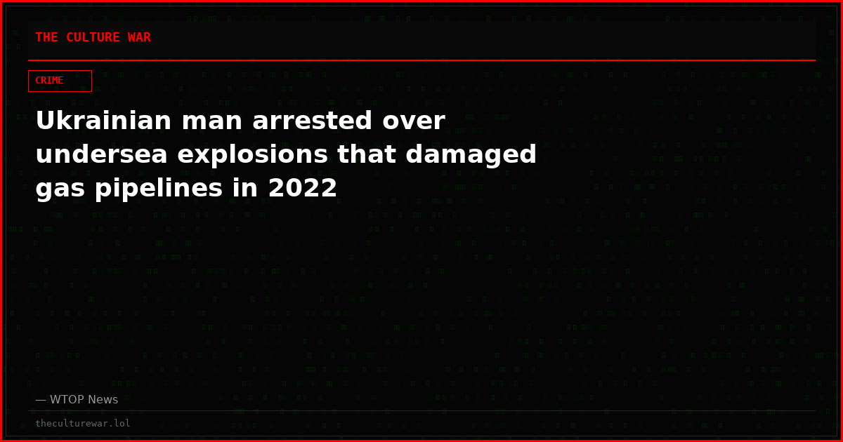 Ukrainian man arrested over undersea explosions that damaged gas pipelines in 2022
