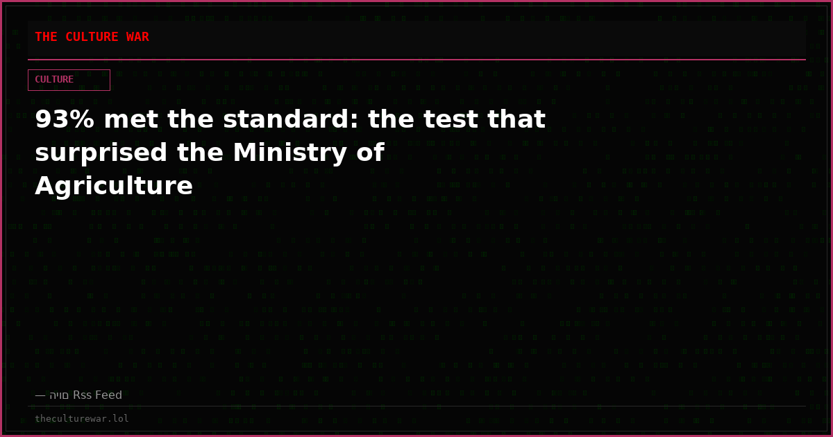 93% met the standard: the test that surprised the Ministry of Agriculture
