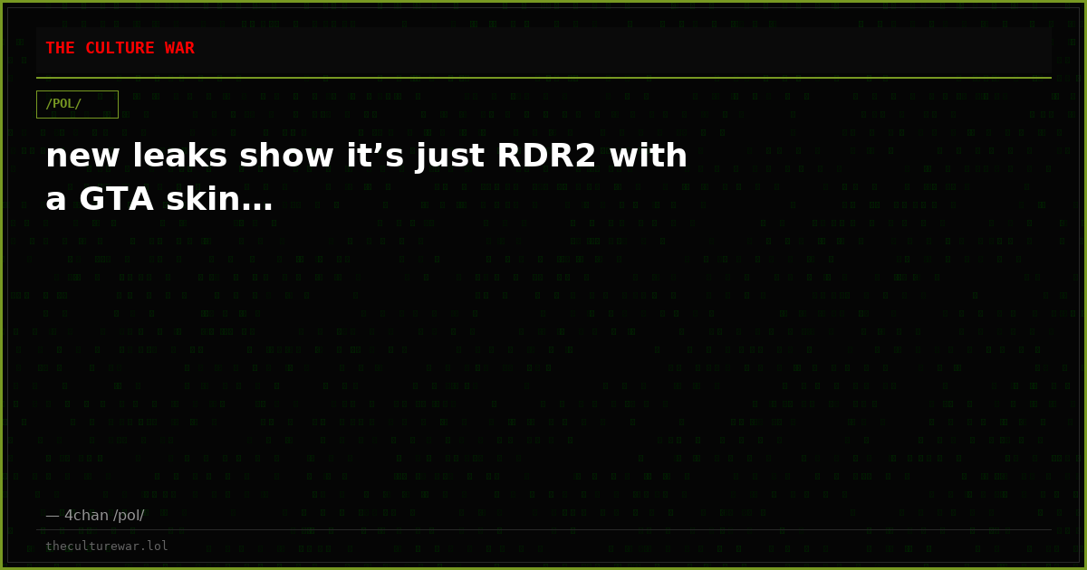 new leaks show it’s just RDR2 with a GTA skin…