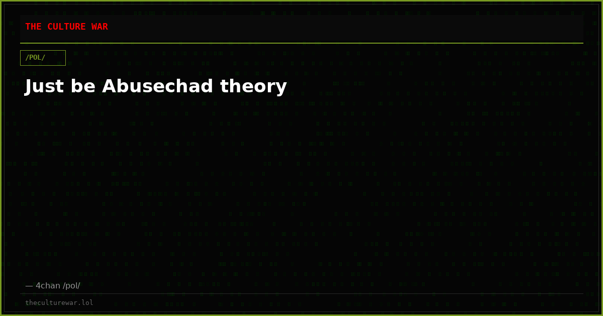 Just be Abusechad theory