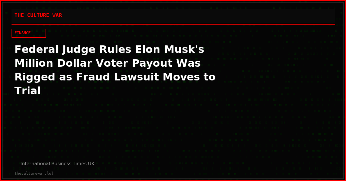 Federal Judge Rules Elon Musk's Million Dollar Voter Payout Was Rigged as Fraud Lawsuit Moves to Trial