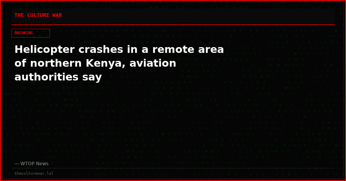 Helicopter crashes in a remote area of northern Kenya, aviation authorities say