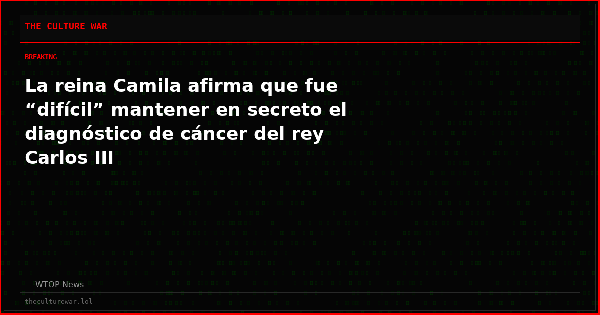 La reina Camila afirma que fue “difícil” mantener en secreto el diagnóstico de cáncer del rey Carlos III